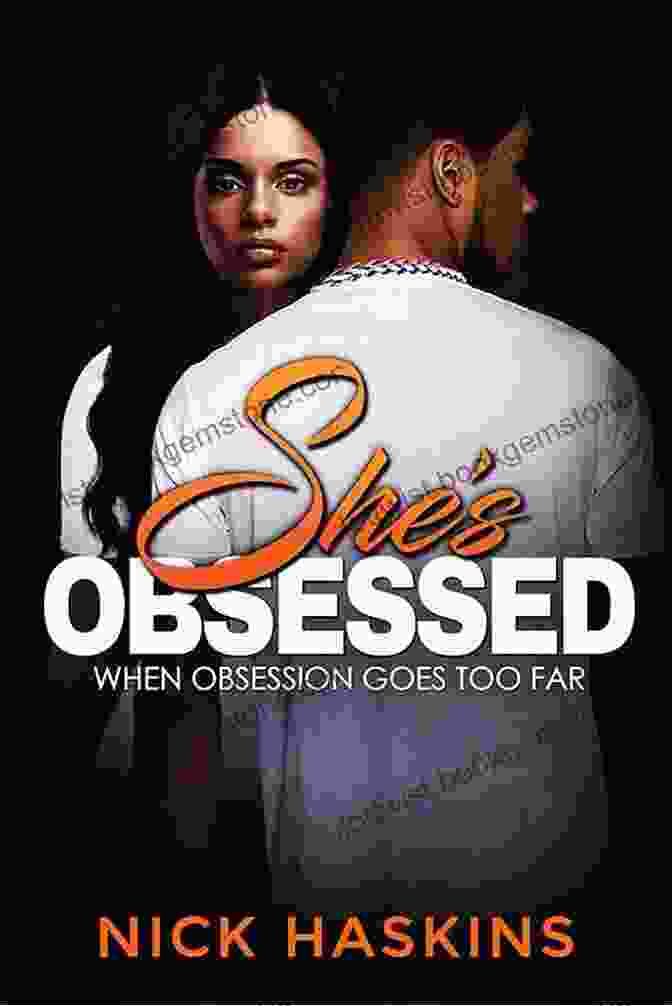 Book Cover Of She Obsessed By Nick Haskins She S Obsessed Nick Haskins