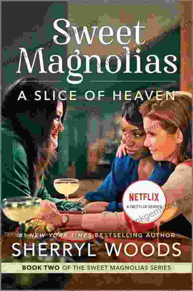Slice Of Heaven The Sweet Magnolias A Slice Of Heaven (The Sweet Magnolias 2)