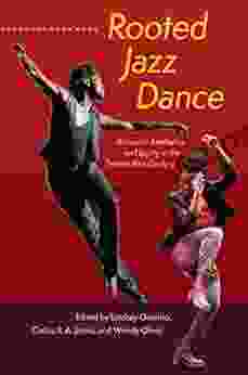 Rooted Jazz Dance: Africanist Aesthetics And Equity In The Twenty First Century
