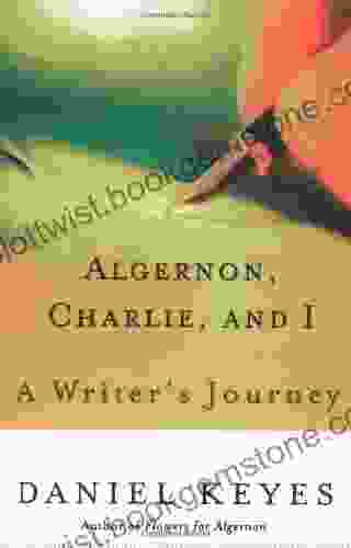 Algernon Charlie And I: A Writer S Journey