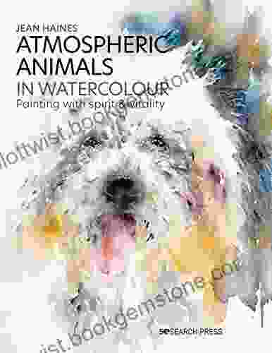 Atmospheric Animals In Watercolour: Painting With Spirit Vitality