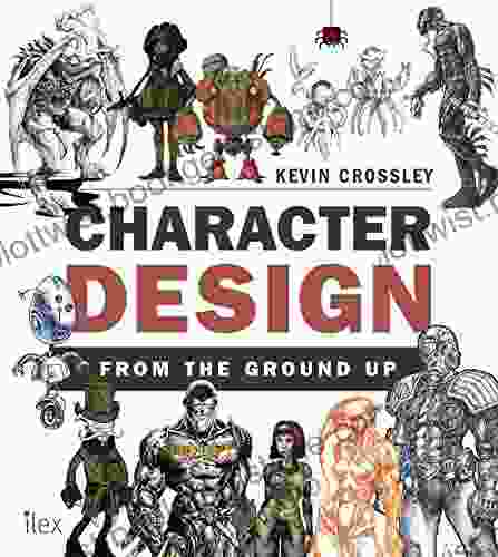 Character Design From The Ground Up