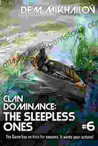 Clan Dominance: The Sleepless Ones (Book #6): LitRPG