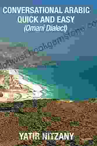 Conversational Arabic Quick And Easy: Omani Dialect Travel To Oman