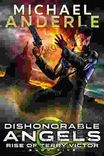 Dishonorable Angels (Rise Of Terry Victor 5)