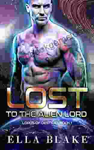 Lost To The Alien Lord: A Sci Fi Alien Romance (Lords Of Destra 1)