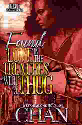 Found Love In The Trenches With A Thug: A Standalone Hood Romance Novel