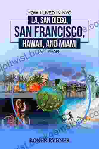 How I Lived In NYC LA San Diego San Francisco Hawaii And Miami In 1 Year : Travel Moving Guide Step By Step How I Explored Cities Quality Of Life Careers Dating Socializing Hobbies