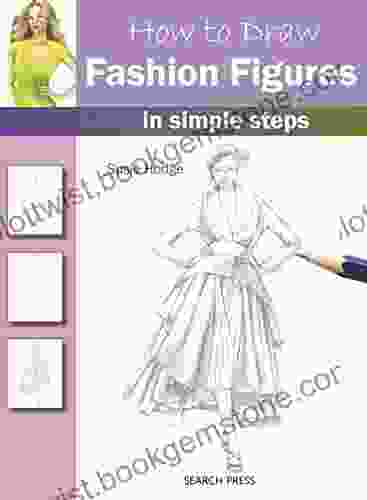How To Draw: Fashion Figures: In Simple Steps