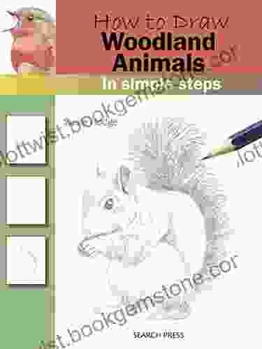 How To Draw: Woodland Animals: In Simple Steps