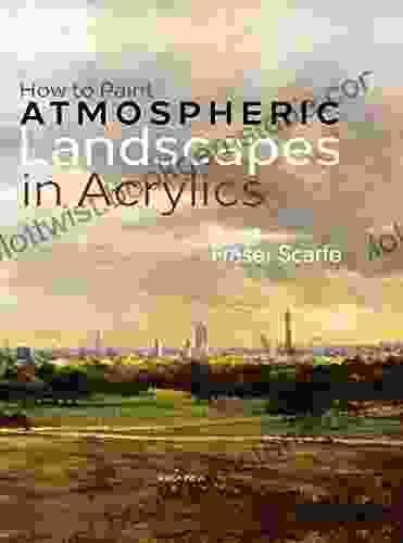 How To Paint Atmospheric Landscapes In Acrylics