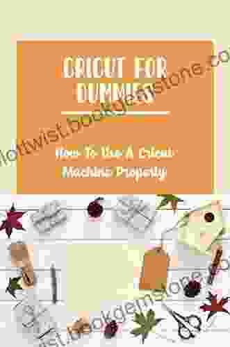 Cricut For Dummies: How To Use A Cricut Machine Properly