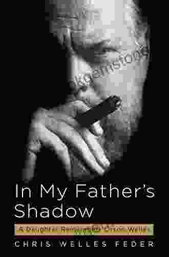 In My Father S Shadow: A Daughter Remembers Orson Welles