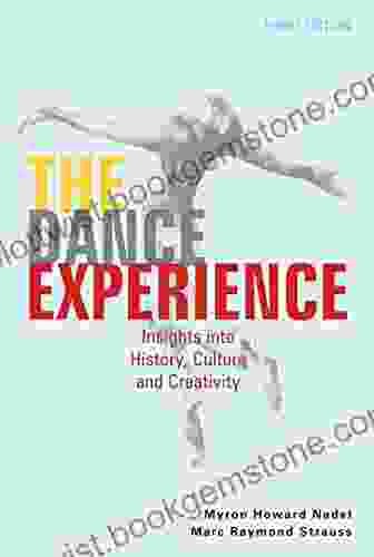 The Dance Experience: Insights Into History Culture And Creativity