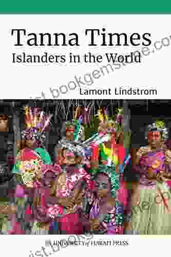 Tanna Times: Islanders In The World (Sustainable History Monograph Pilot)