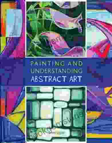 Painting And Understanding Abstract Art
