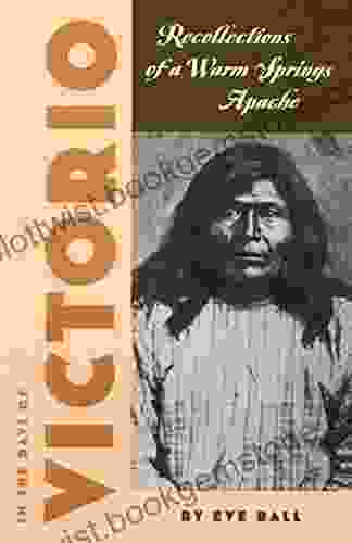 In The Days Of Victorio: Recollections Of A Warm Springs Apache