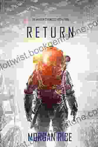 Return (The Invasion Chronicles Four): A Science Fiction Thriller