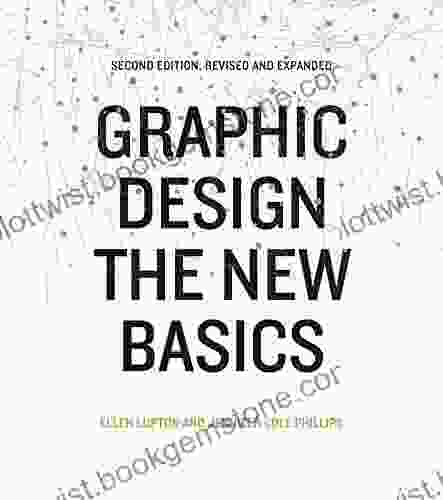 Graphic Design: The New Basics: Second Edition Revised And Expanded