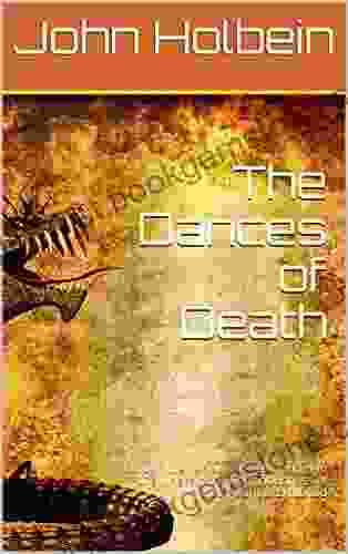The Dances Of Death / Through The Various Stages Of Human Life Wherein The / Capriciousness Of That Tyrant Is Exhibited