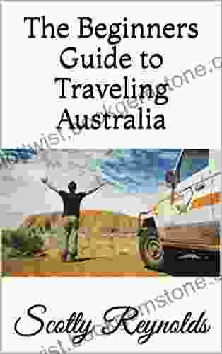 The Beginners Guide To Traveling Australia