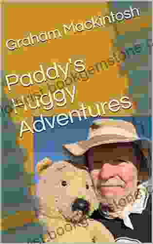 Paddy S Huggy Adventures Graham Mackintosh