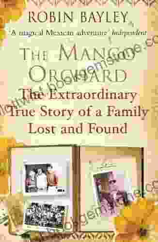 The Mango Orchard: The Extraordinary True Story Of A Family Lost And Found