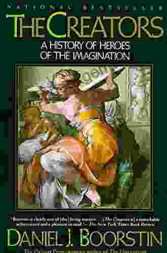 The Creators: A History Of Heroes Of The Imagination (Knowledge 1)