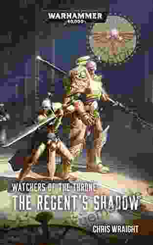 The Regent S Shadow (Watchers Of The Throne: Warhammer 40 000 2)