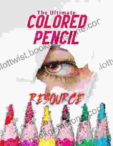 The Ultimate Colored Pencil Resource