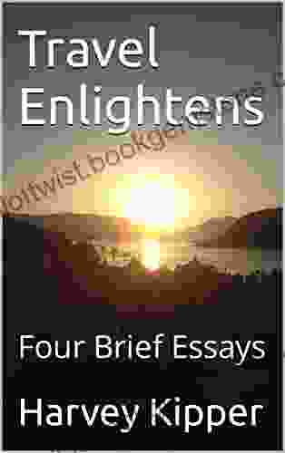 Travel Enlightens: Four Brief Essays