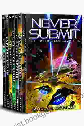 Kurtherian Gambit Boxed Set Three: 15 21 Never Submit Never Surrender Forever Defend Might Makes Right Ahead Full Capture Death Life Goes On (Kurtherian Gambit Boxed Sets 3)