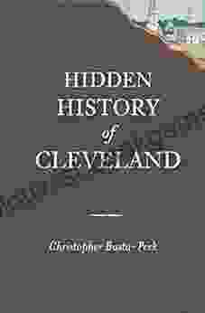 Hidden History Of Cleveland Christopher Busta Peck